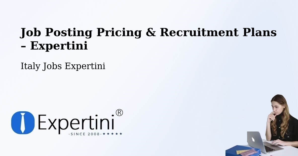 Job Posting Pricing & Recruitment Plans – Orio Al Serio - Orio Al Serio, Italy Jobs Expertini